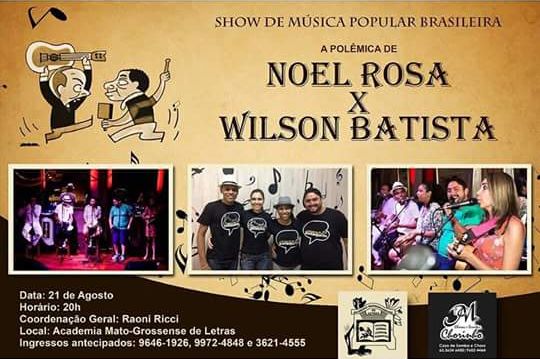 Polmica entre Wilson Baptista e Noel Rosa  tema de show de samba na Academia Mato-Grossense de Letras